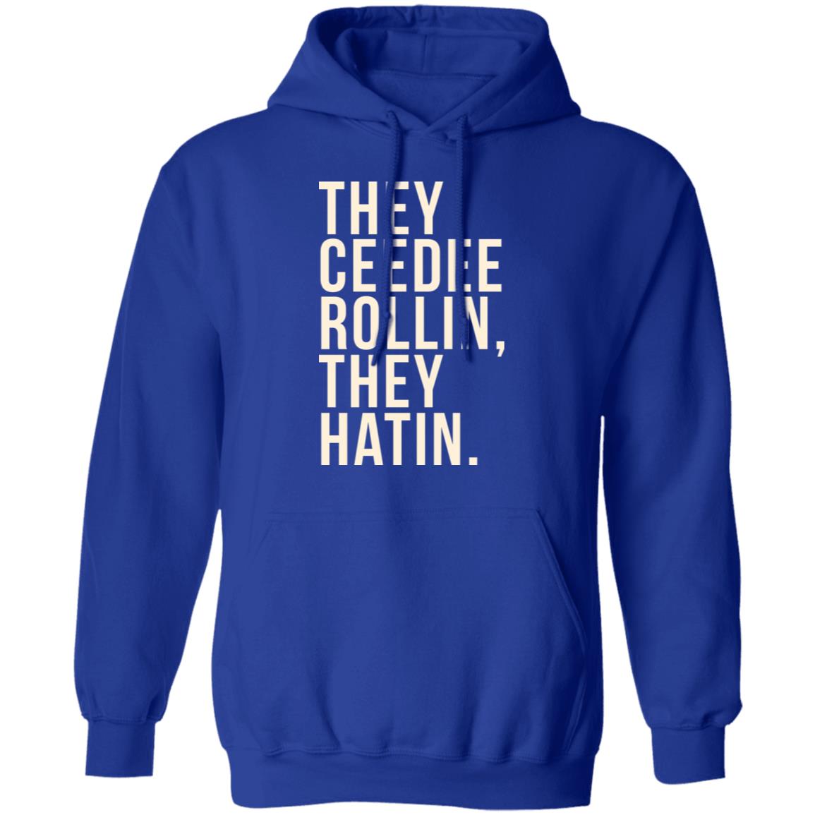 They Ceedee Rollin They Hatin Shirt, Hoodie, Tank