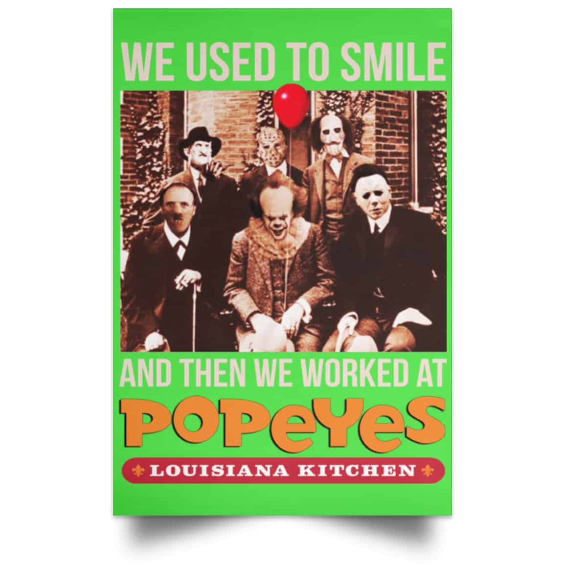 We Used To Smile And Then We Worked At Popeyes Louisiana Kitchen Posters