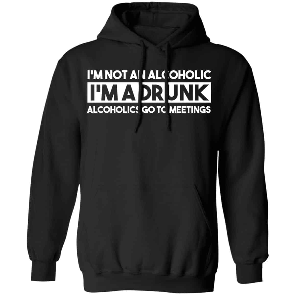 I’m Not An Alcoholic Alcoholics Go To Meetings Shirt, Hoodie, Tank