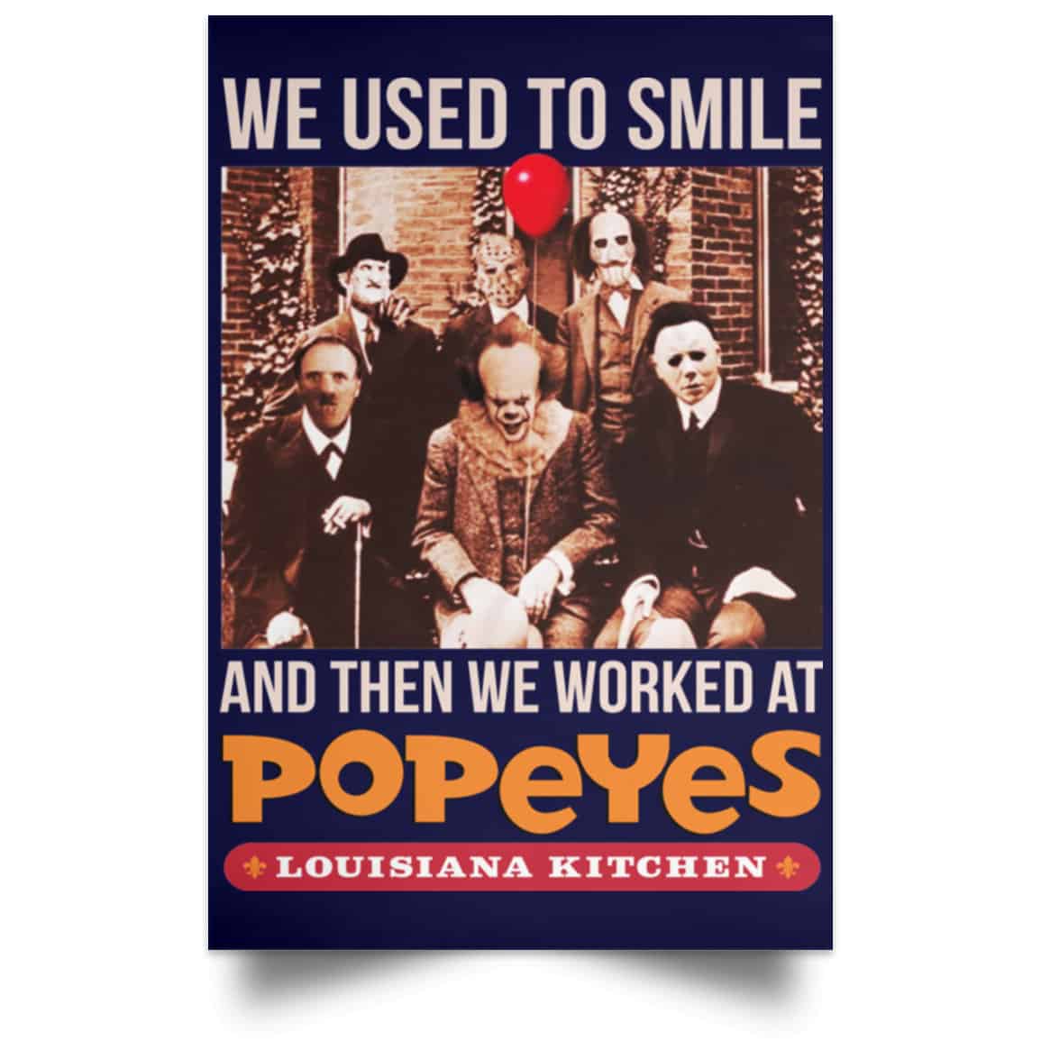 We Used To Smile And Then We Worked At Popeyes Louisiana Kitchen Posters