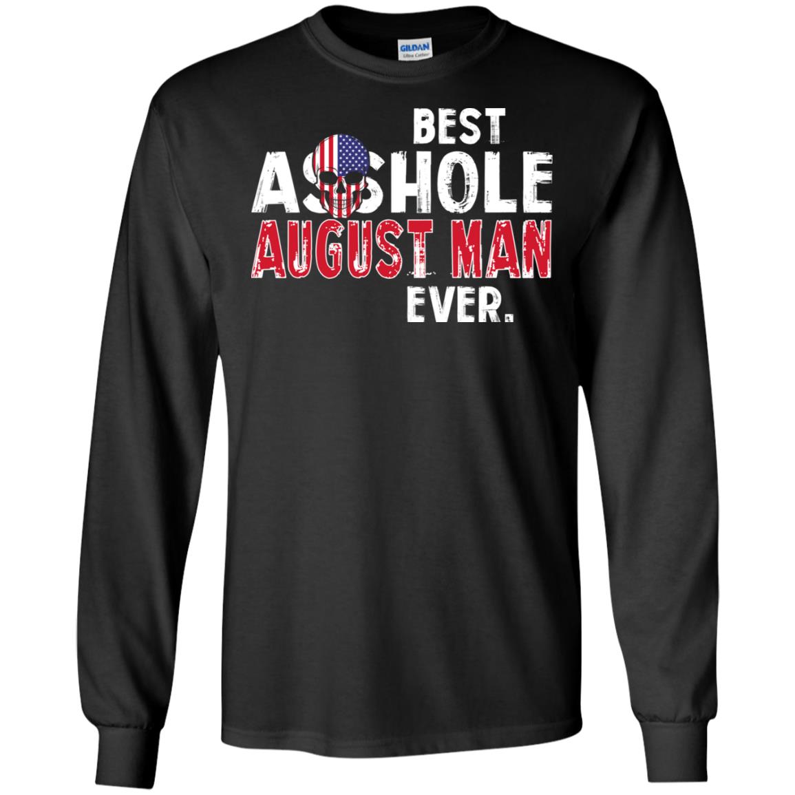 Best Asshole August Man Ever T-Shirts, Hoodie, Tank
