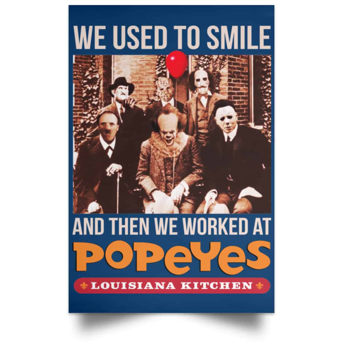 We Used To Smile And Then We Worked At Popeyes Louisiana Kitchen Posters