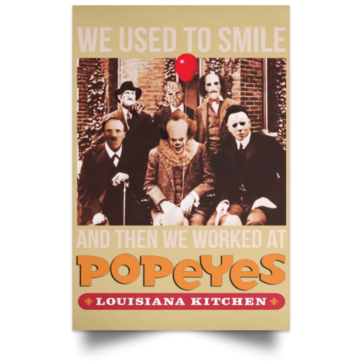 We Used To Smile And Then We Worked At Popeyes Louisiana Kitchen Posters