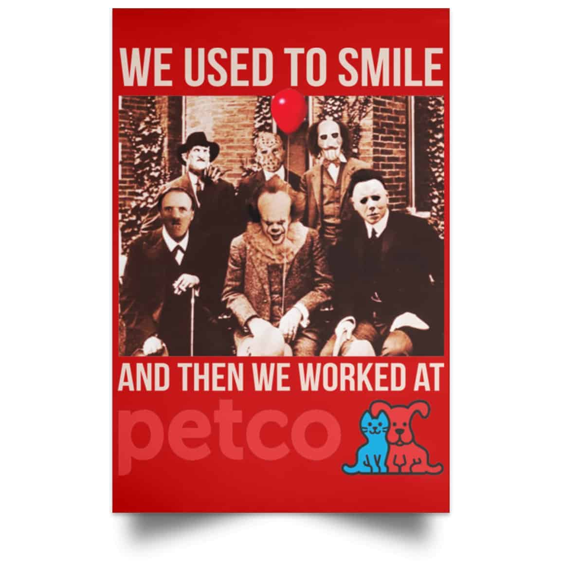 We Used To Smile And Then We Worked At Petco Poster