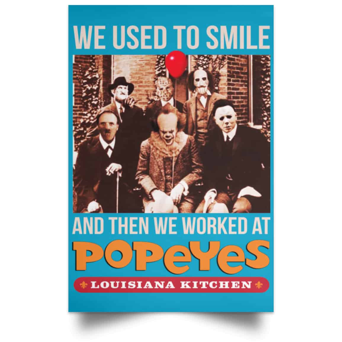 We Used To Smile And Then We Worked At Popeyes Louisiana Kitchen Posters
