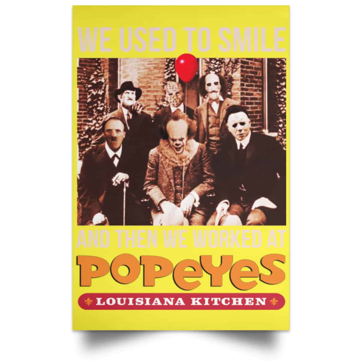 We Used To Smile And Then We Worked At Popeyes Louisiana Kitchen Posters
