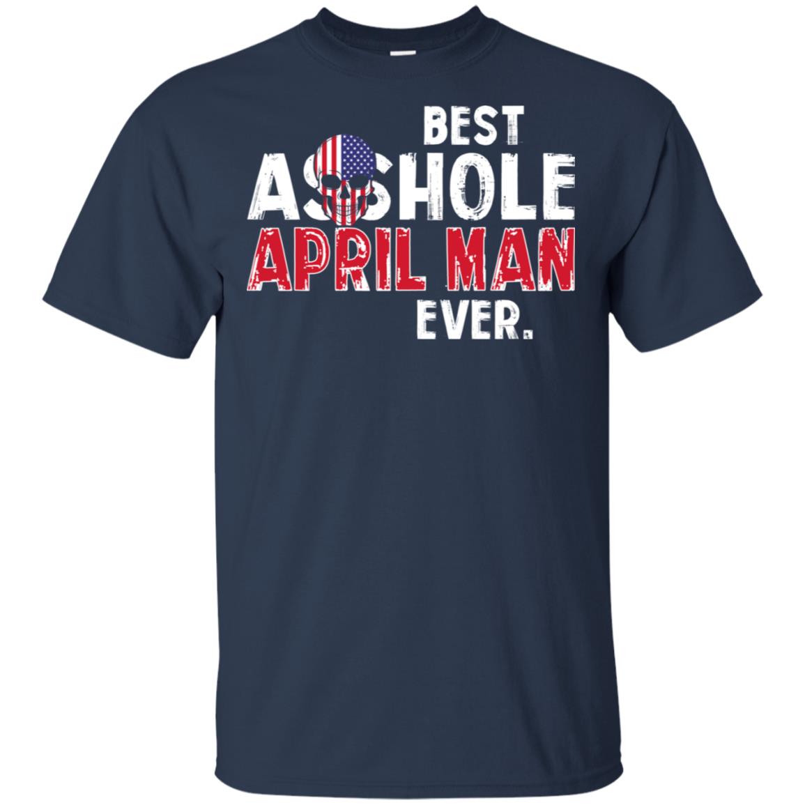 Best Asshole April Man Ever T-Shirts, Hoodie, Tank