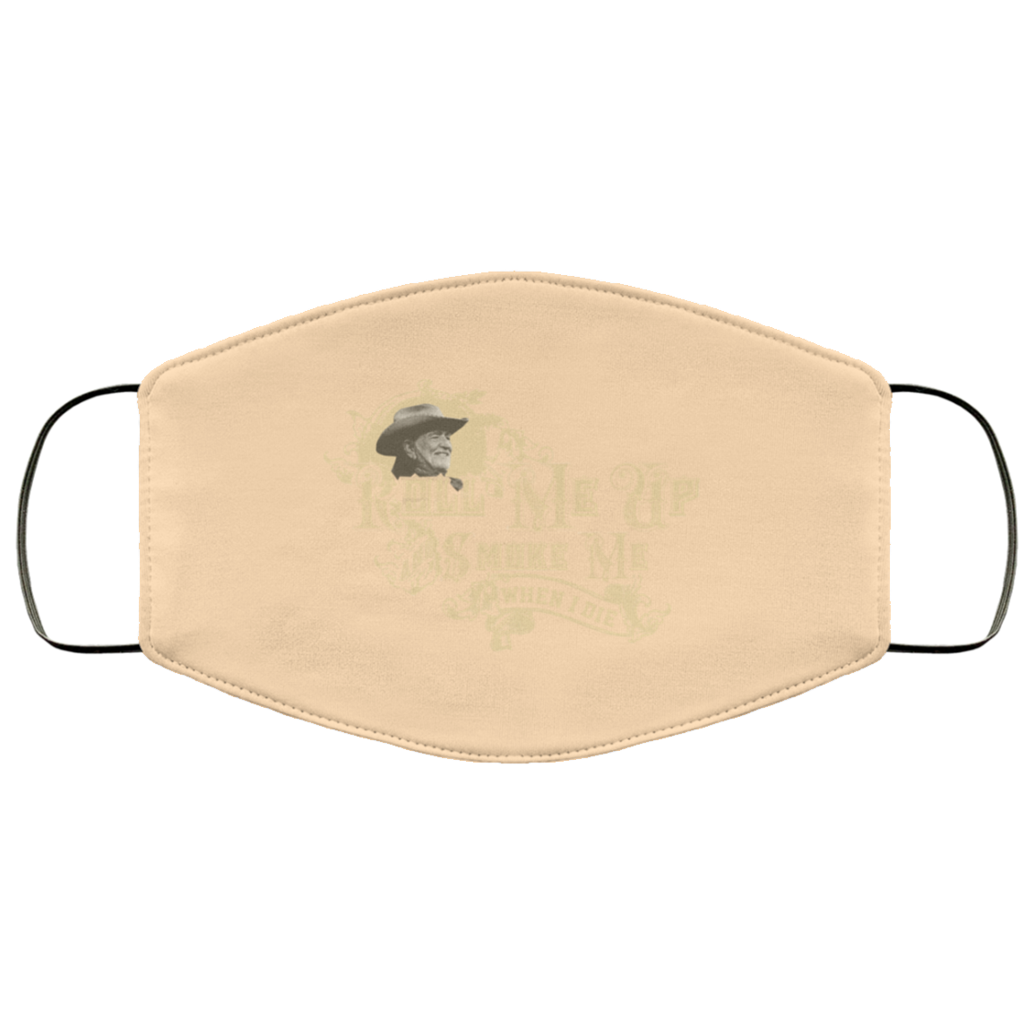 Roll Me Up Smoke Me When I Die Willie Nelson Face Mask