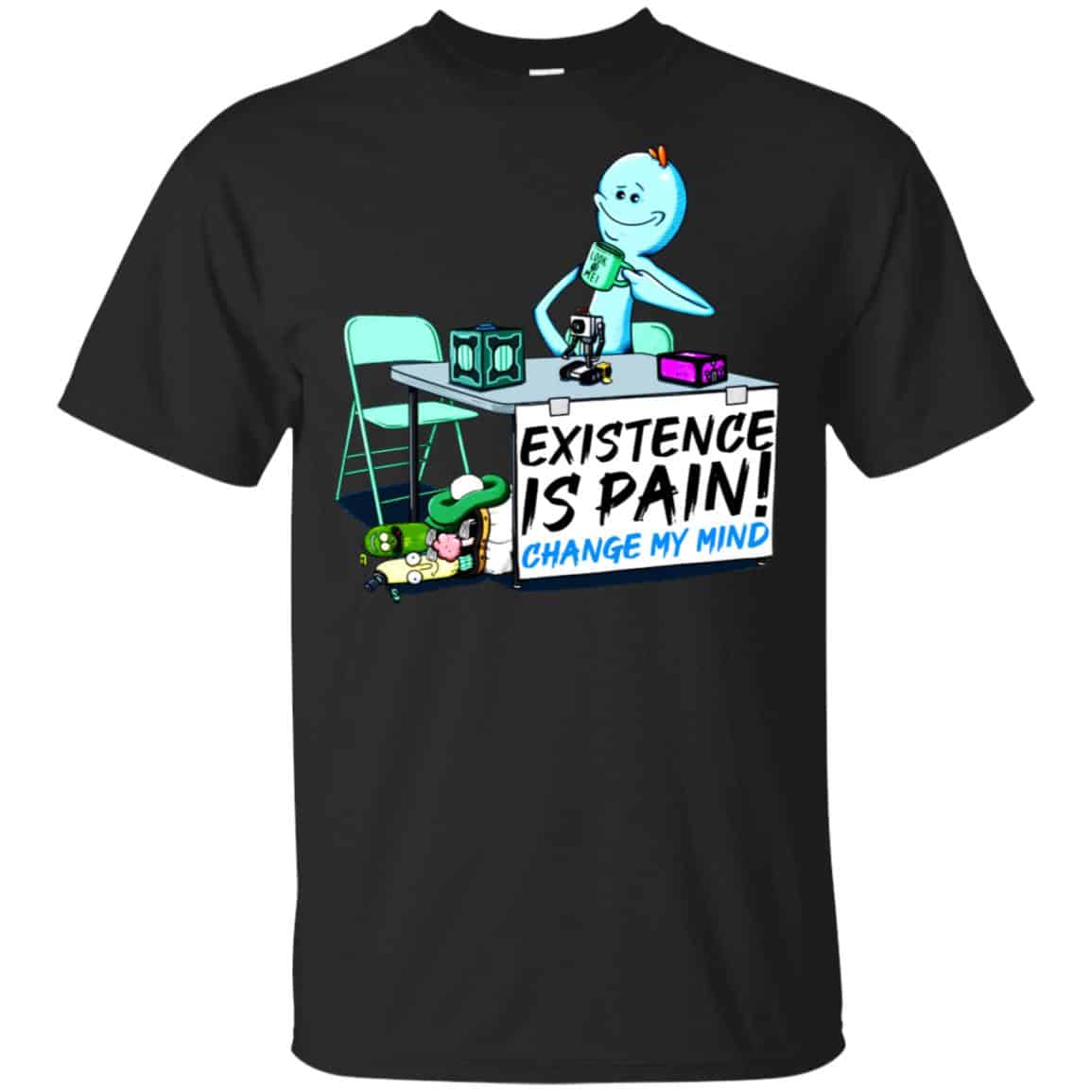Rick And Morty: Mr. Meeseeks Existence Is Pain Change My Mind T-Shirts, Hoodie, Tank