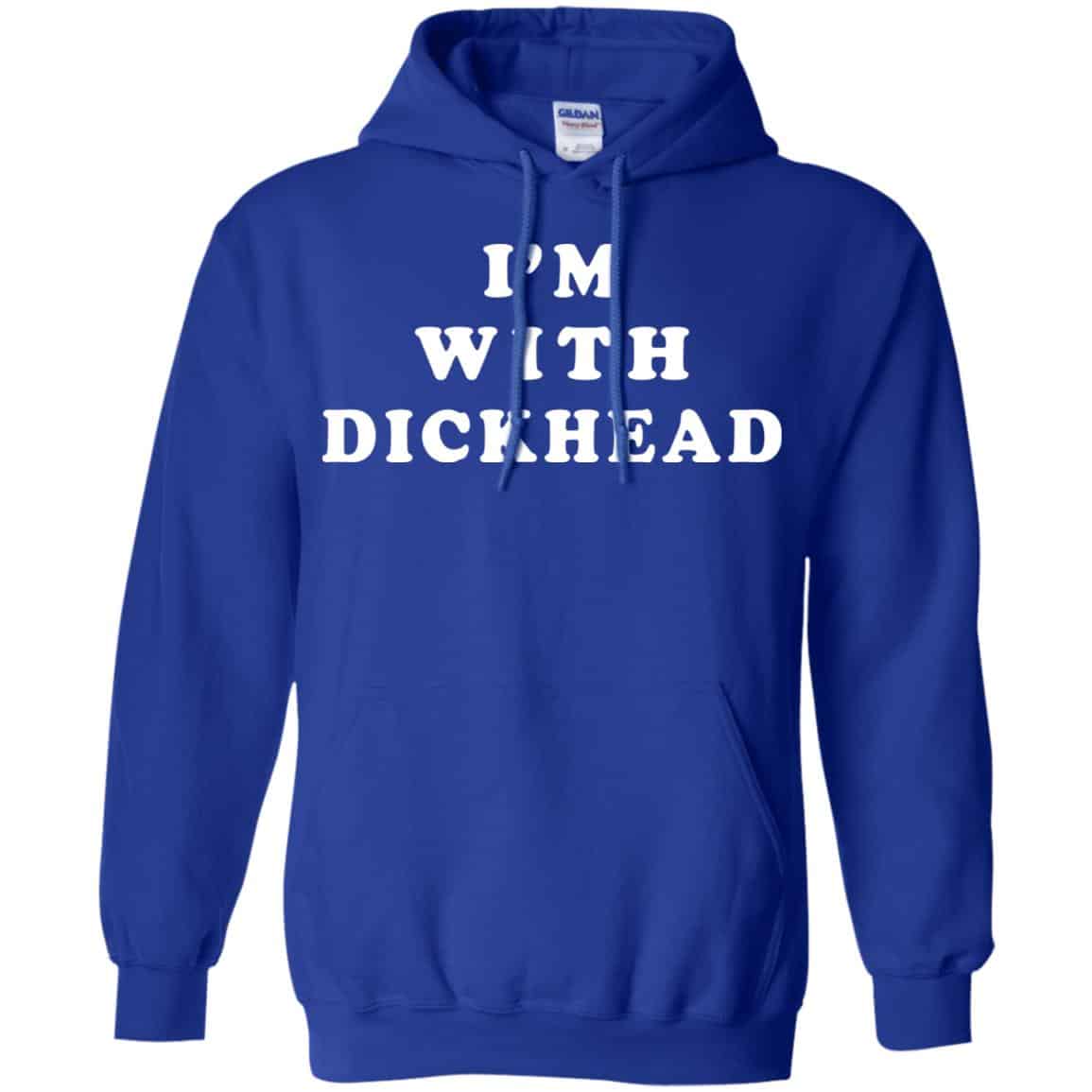 I’m With Dickhead Shirt, Hoodie, Tank