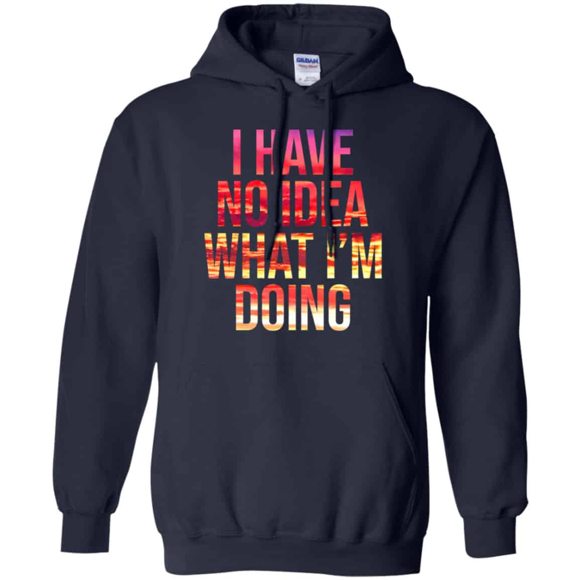 I Have No Idea What I’m Doing Shirt, Hoodie, Tank