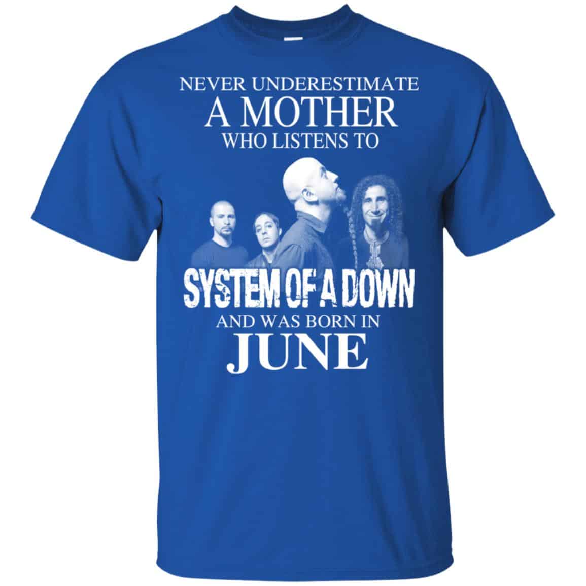 A Mother Who Listens To System Of A Down And Was Born In June T-Shirts, Hoodie, Tank
