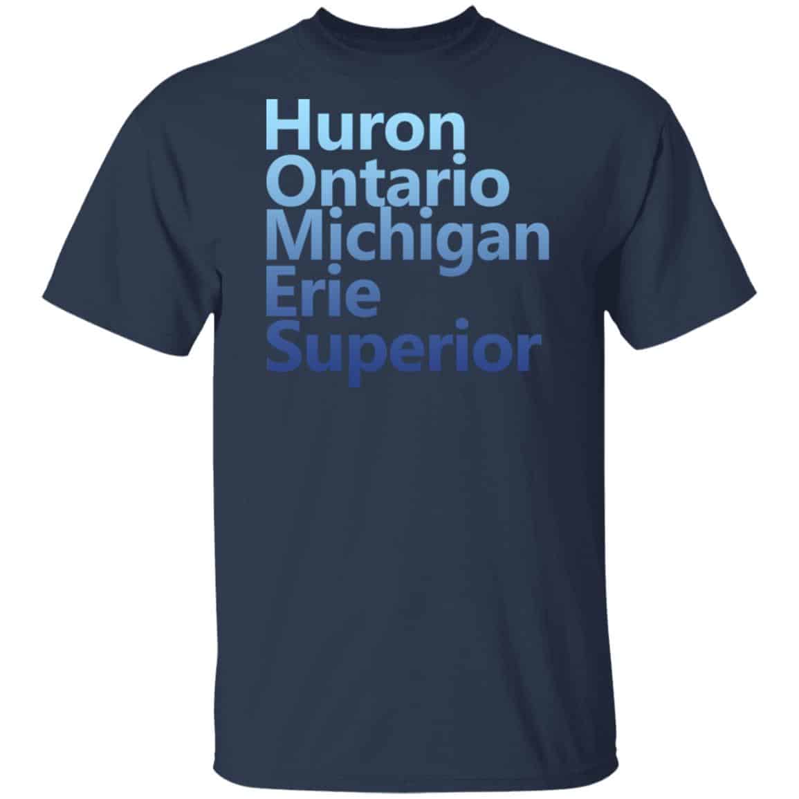 Huron Ontario Michigan Erie Superior Homes Shirt, Hoodie, Tank