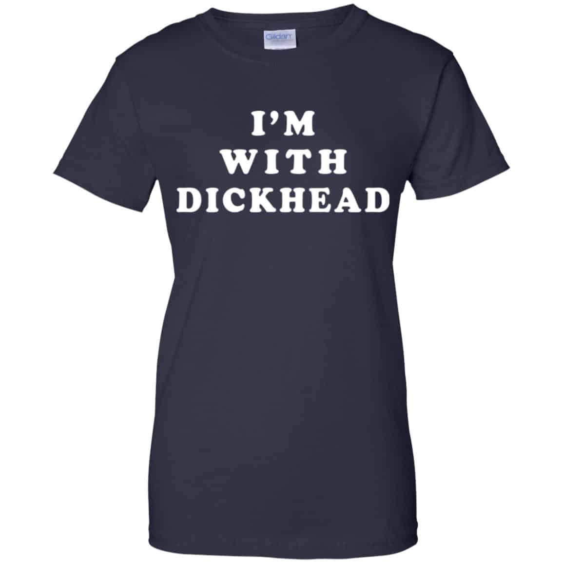 I’m With Dickhead Shirt, Hoodie, Tank