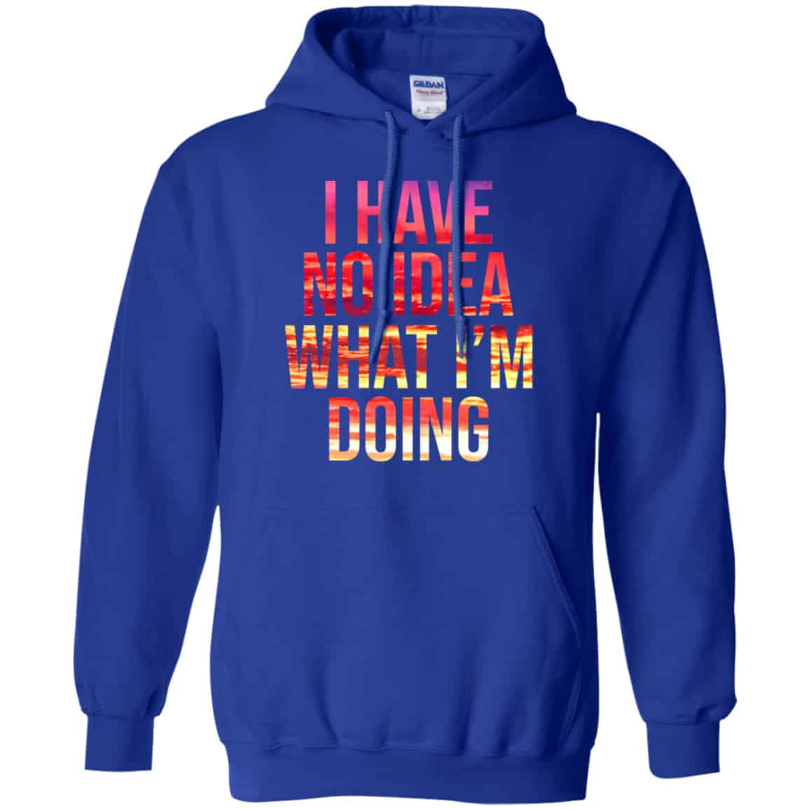 I Have No Idea What I’m Doing Shirt, Hoodie, Tank
