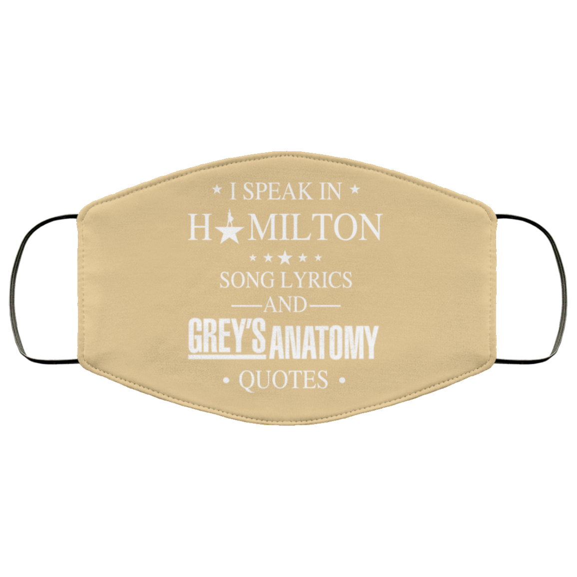I Speak In Hamilton Song Lyrics And Grey’s Anatomy Quotes Face Mask