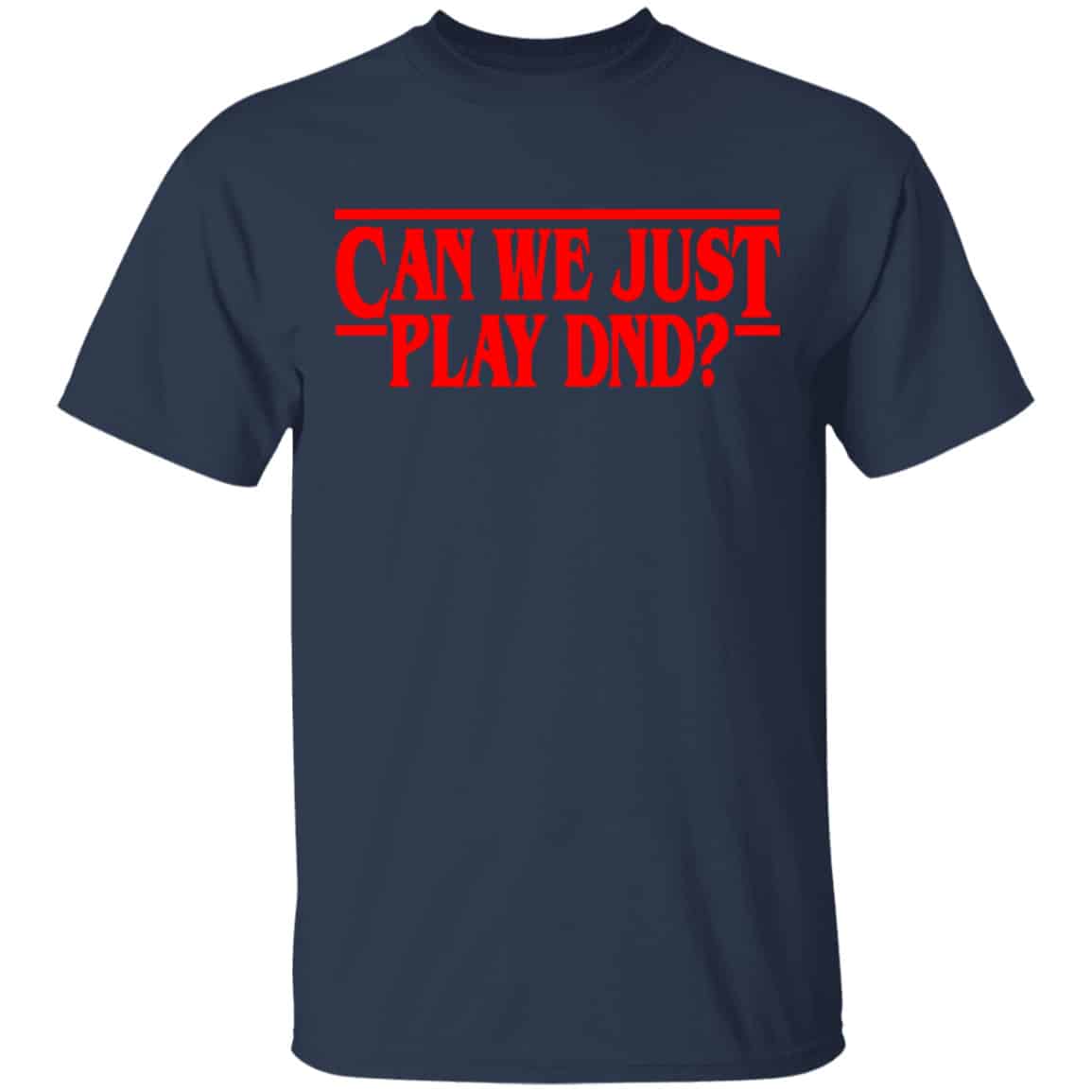 Stranger Things Can We Just Play DnD Shirt, Hoodie, Tank