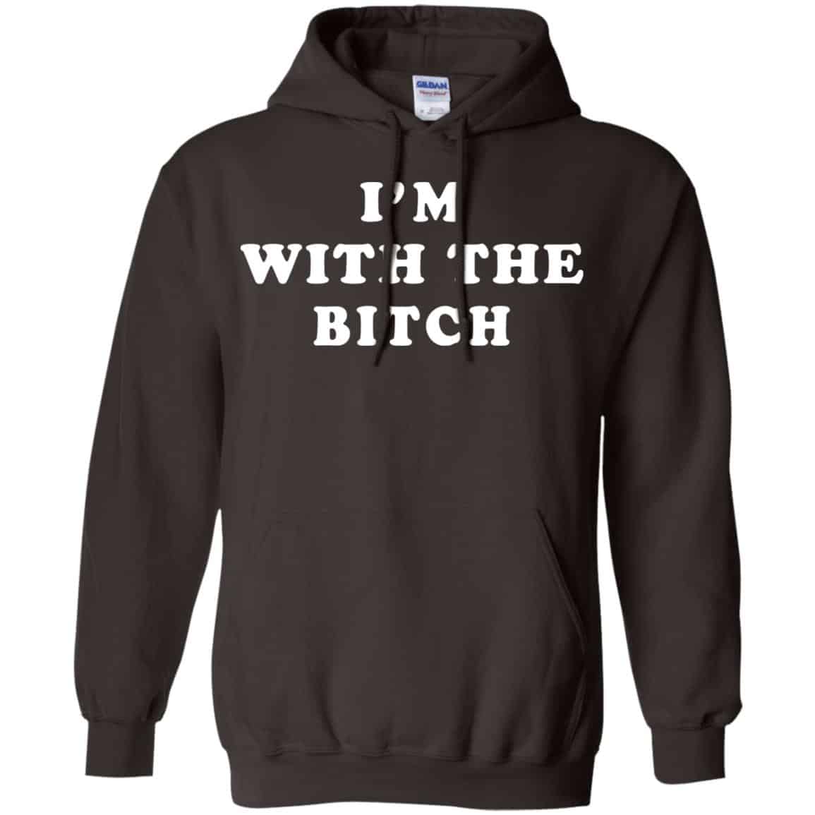 I’m With The Bitch Shirt, Hoodie, Tank