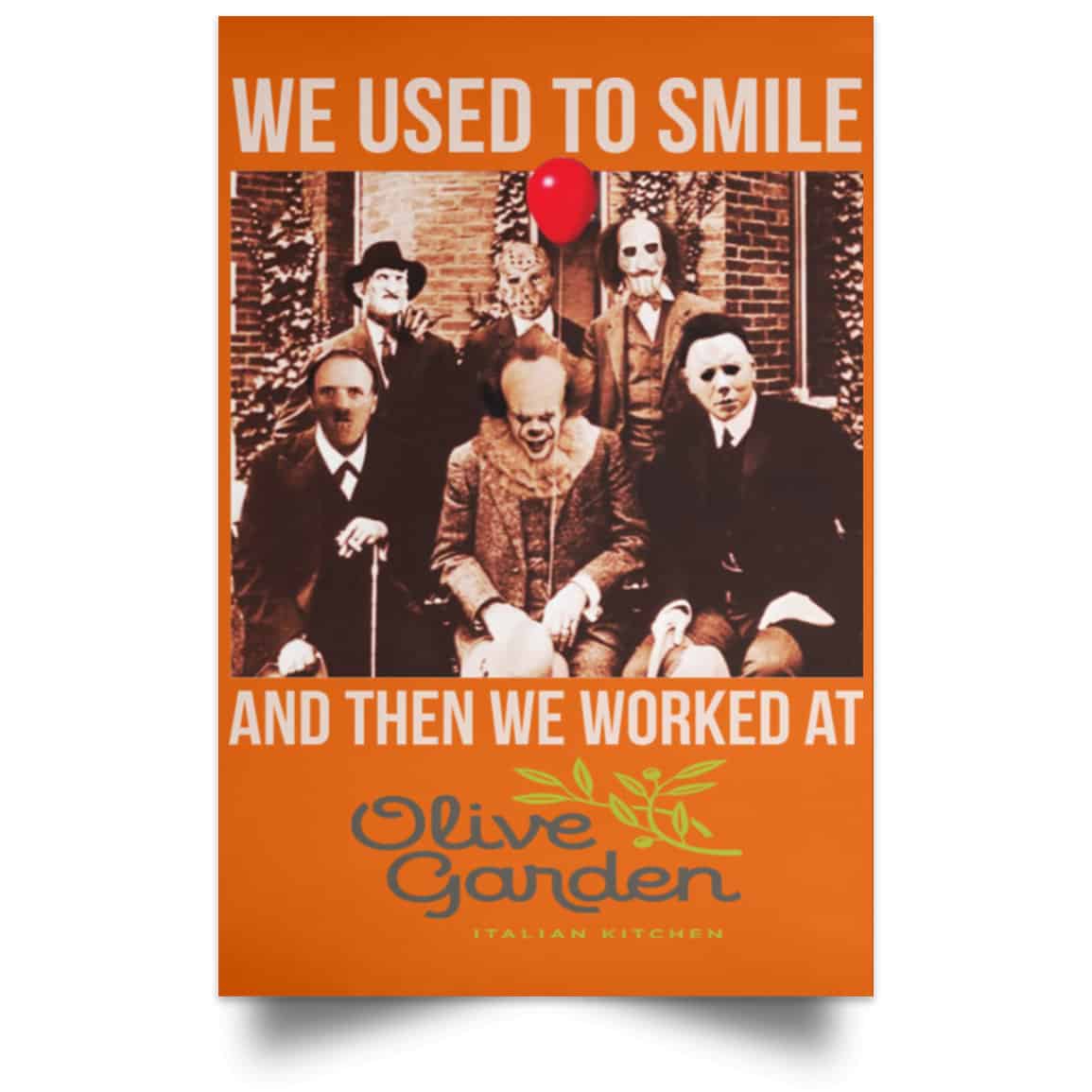 We Used To Smile And Then We Worked At Olive Garden Posters