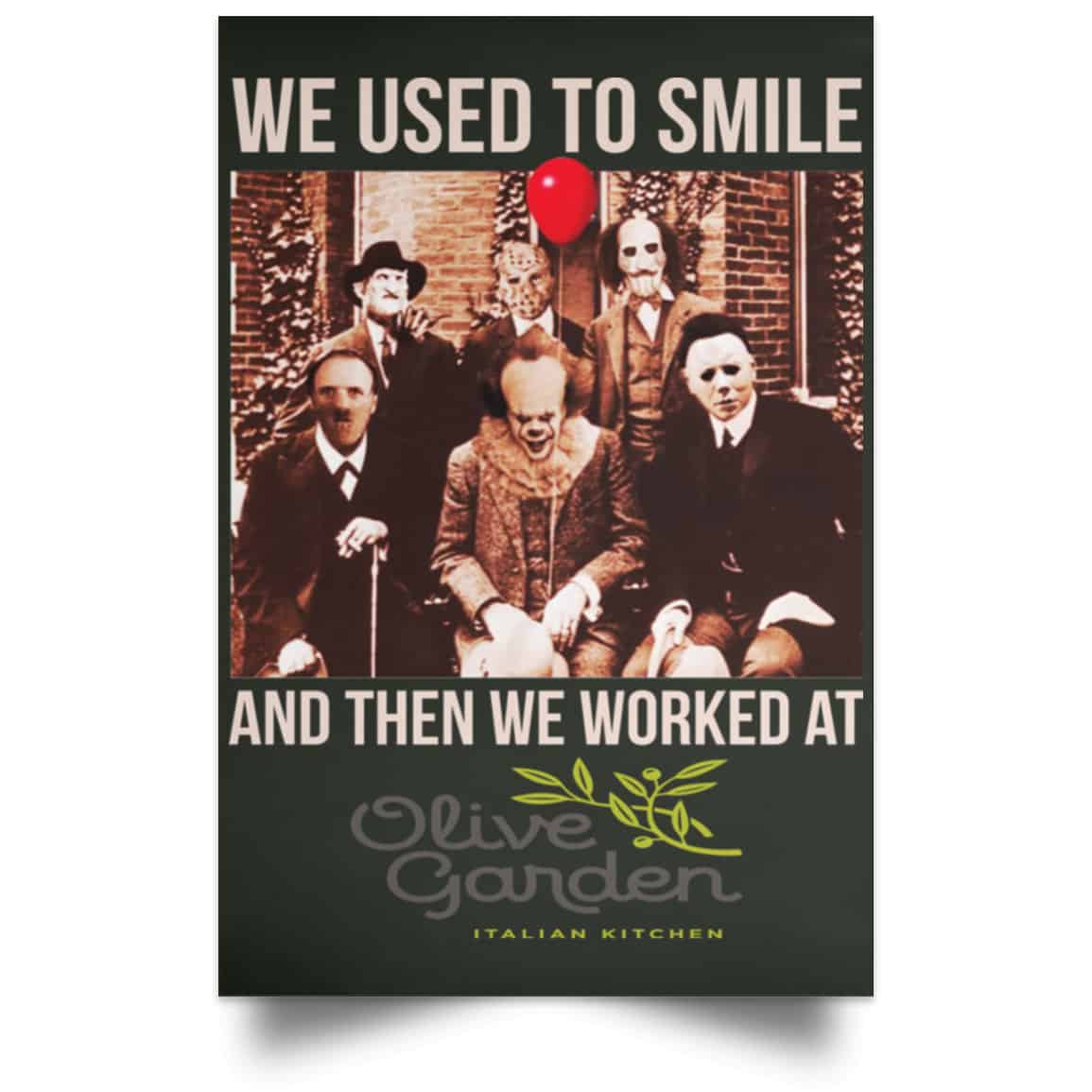 We Used To Smile And Then We Worked At Olive Garden Posters