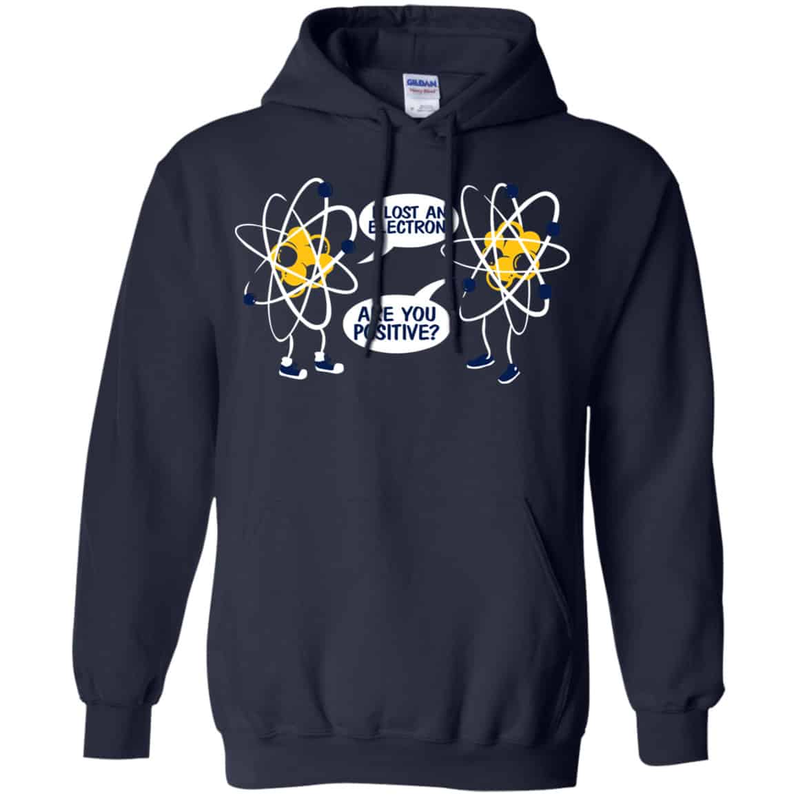 I Lost An Electron Are You Positive? Shirt, Hoodie, Tank