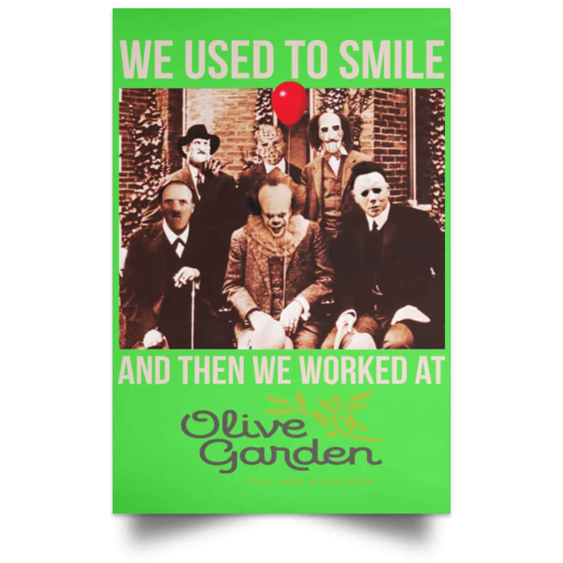We Used To Smile And Then We Worked At Olive Garden Posters
