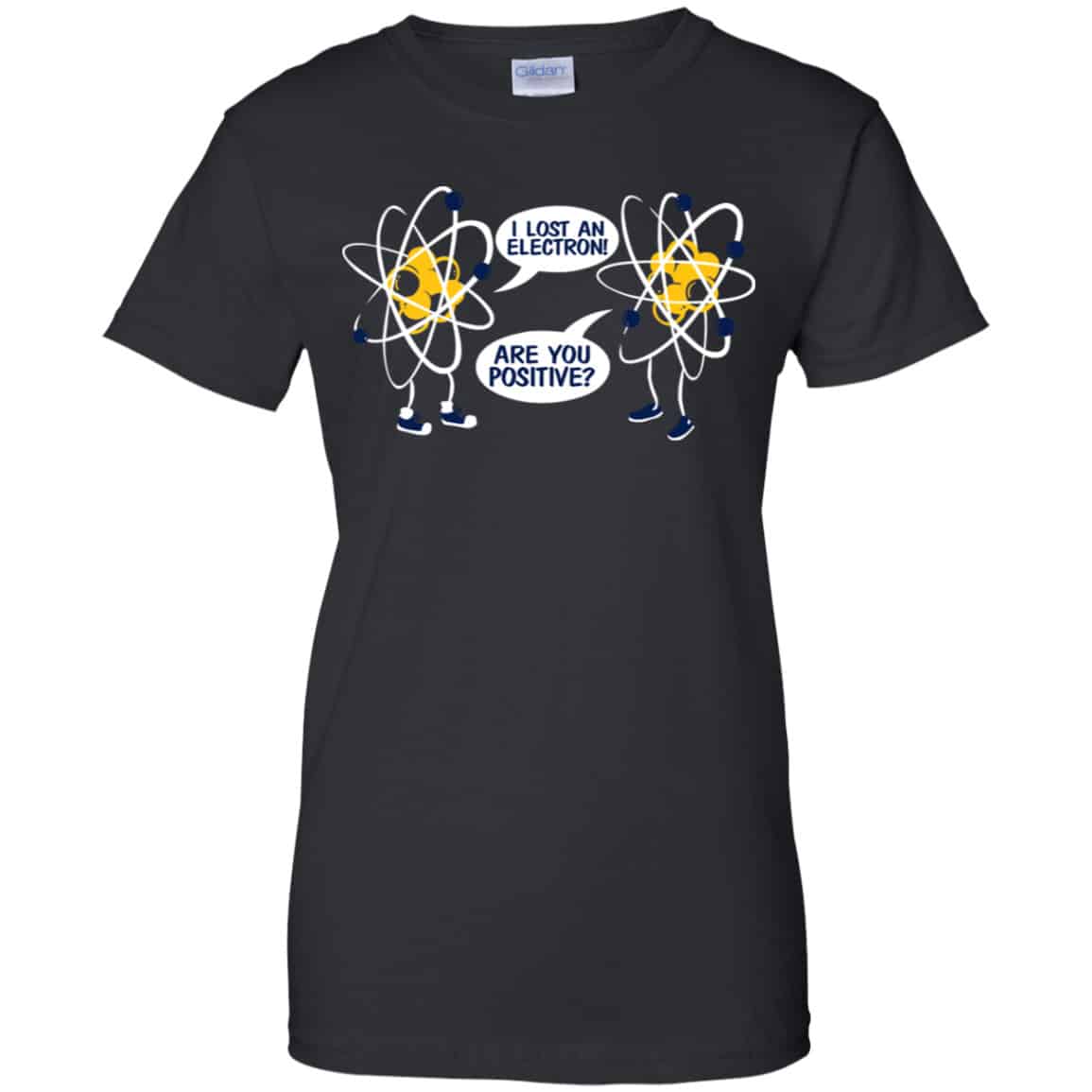 I Lost An Electron Are You Positive? Shirt, Hoodie, Tank