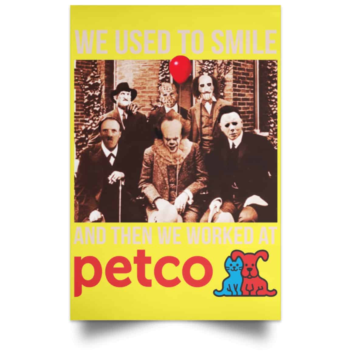 We Used To Smile And Then We Worked At Petco Poster