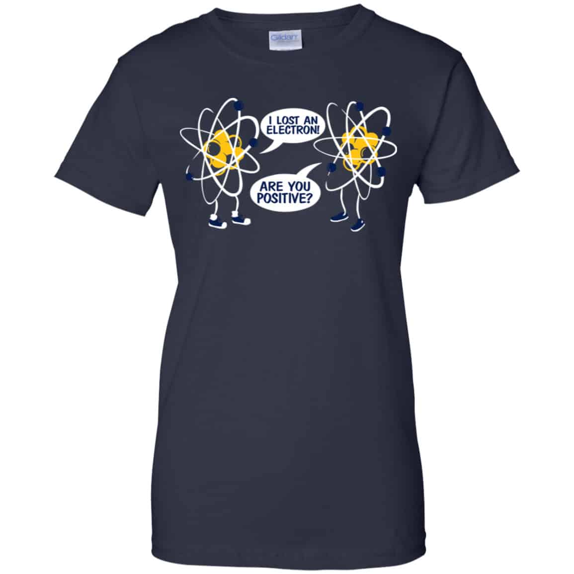 I Lost An Electron Are You Positive? Shirt, Hoodie, Tank