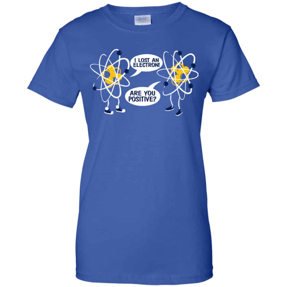 I Lost An Electron Are You Positive? Shirt, Hoodie, Tank