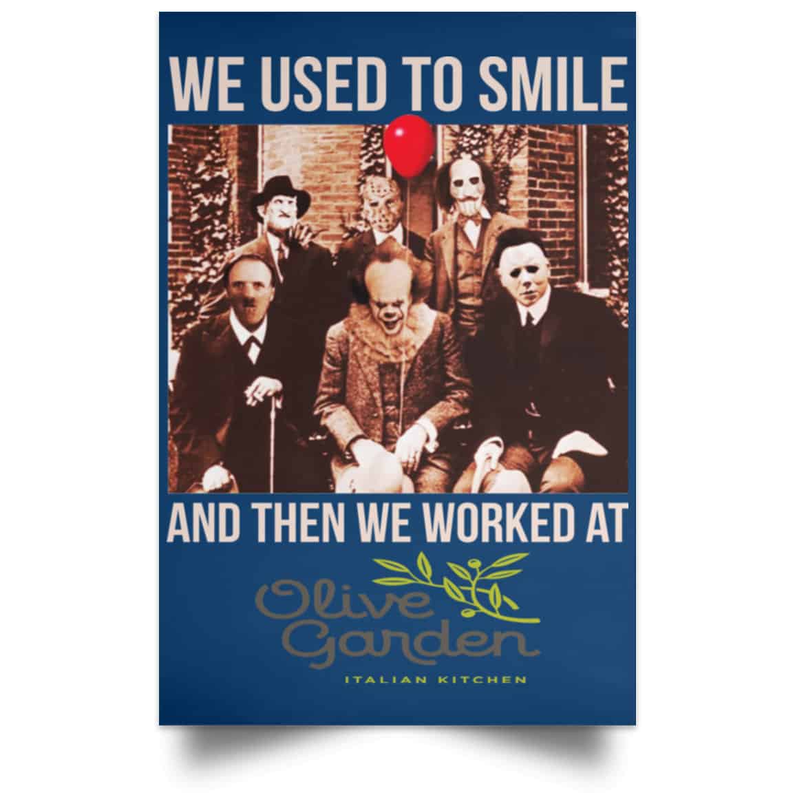 We Used To Smile And Then We Worked At Olive Garden Posters