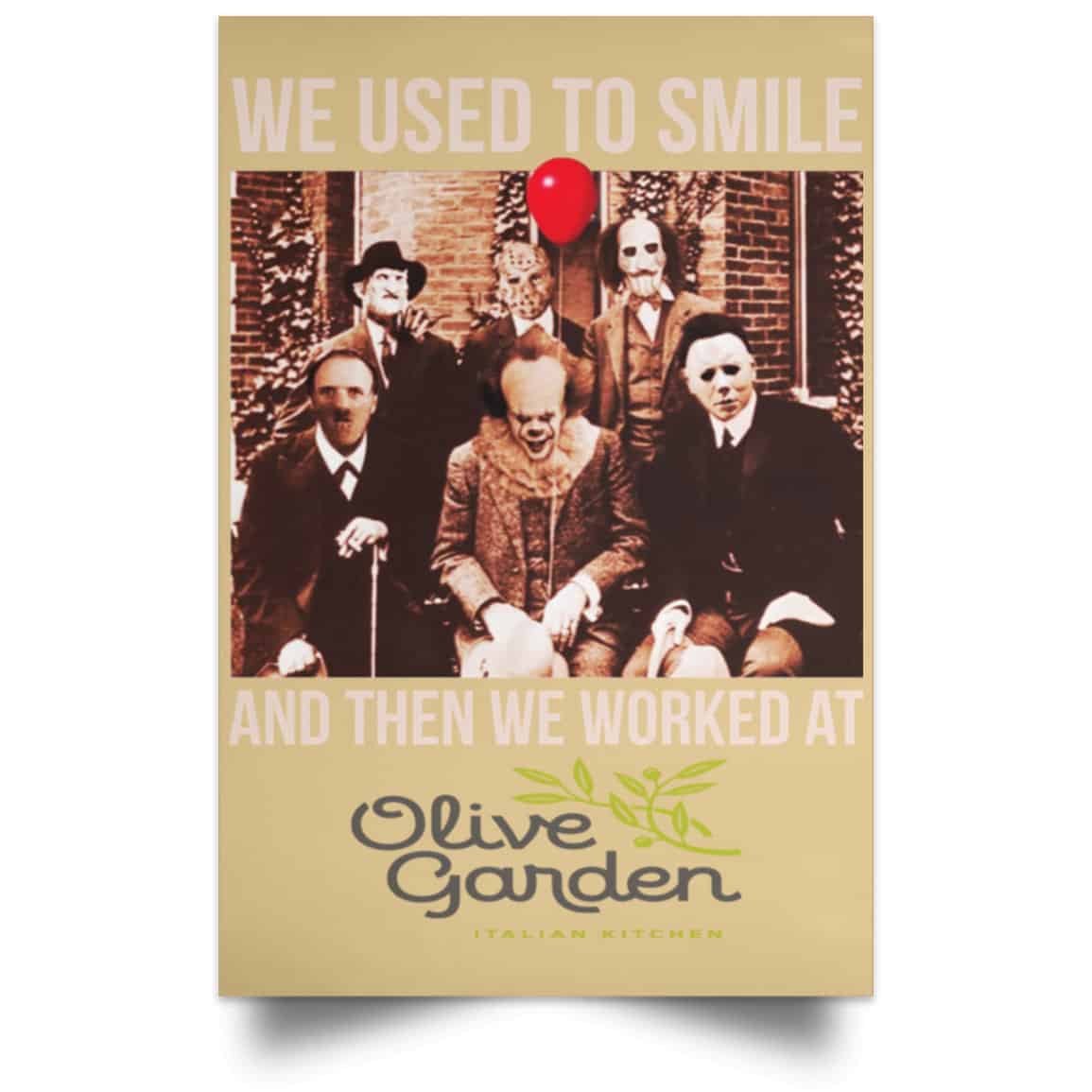 We Used To Smile And Then We Worked At Olive Garden Posters