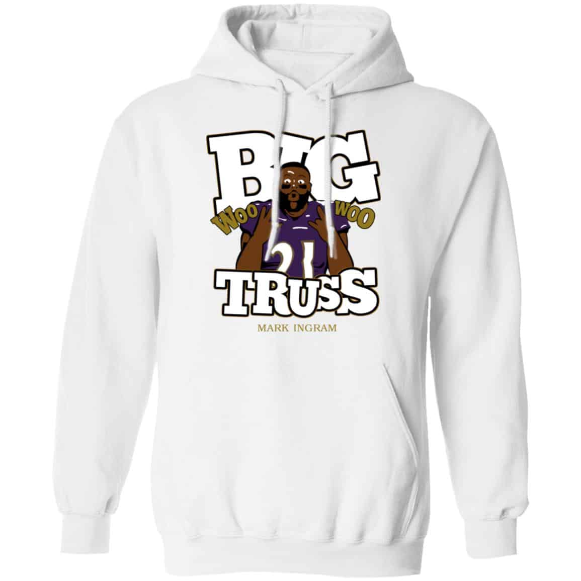 Mark Ingram Big Truss Woo Woo Shirt, Hoodie, Tank