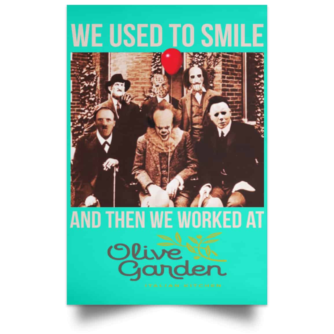 We Used To Smile And Then We Worked At Olive Garden Posters