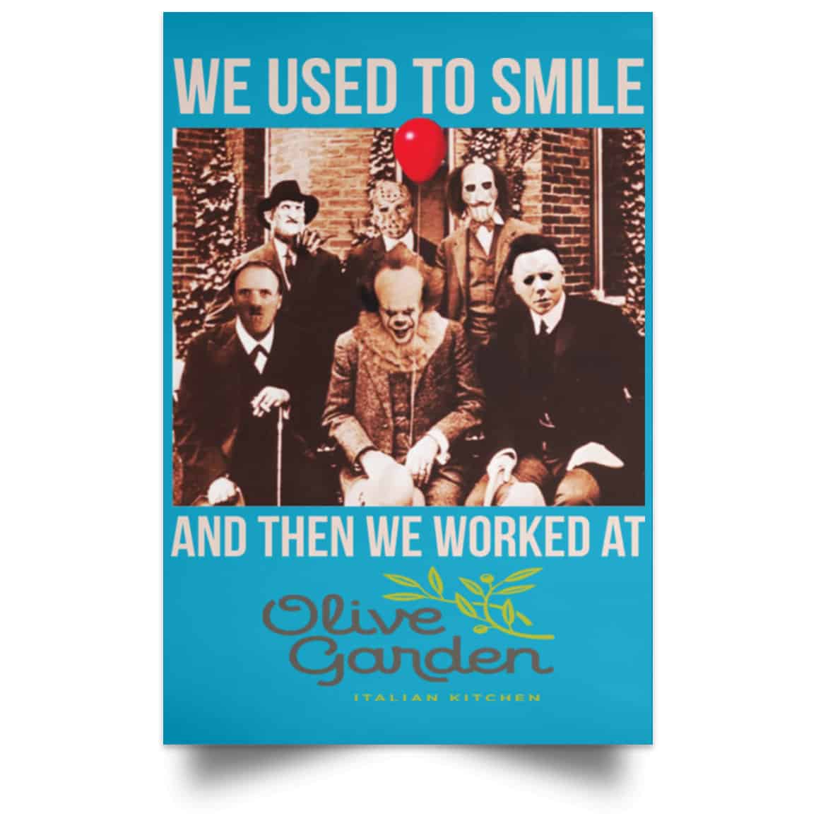 We Used To Smile And Then We Worked At Olive Garden Posters