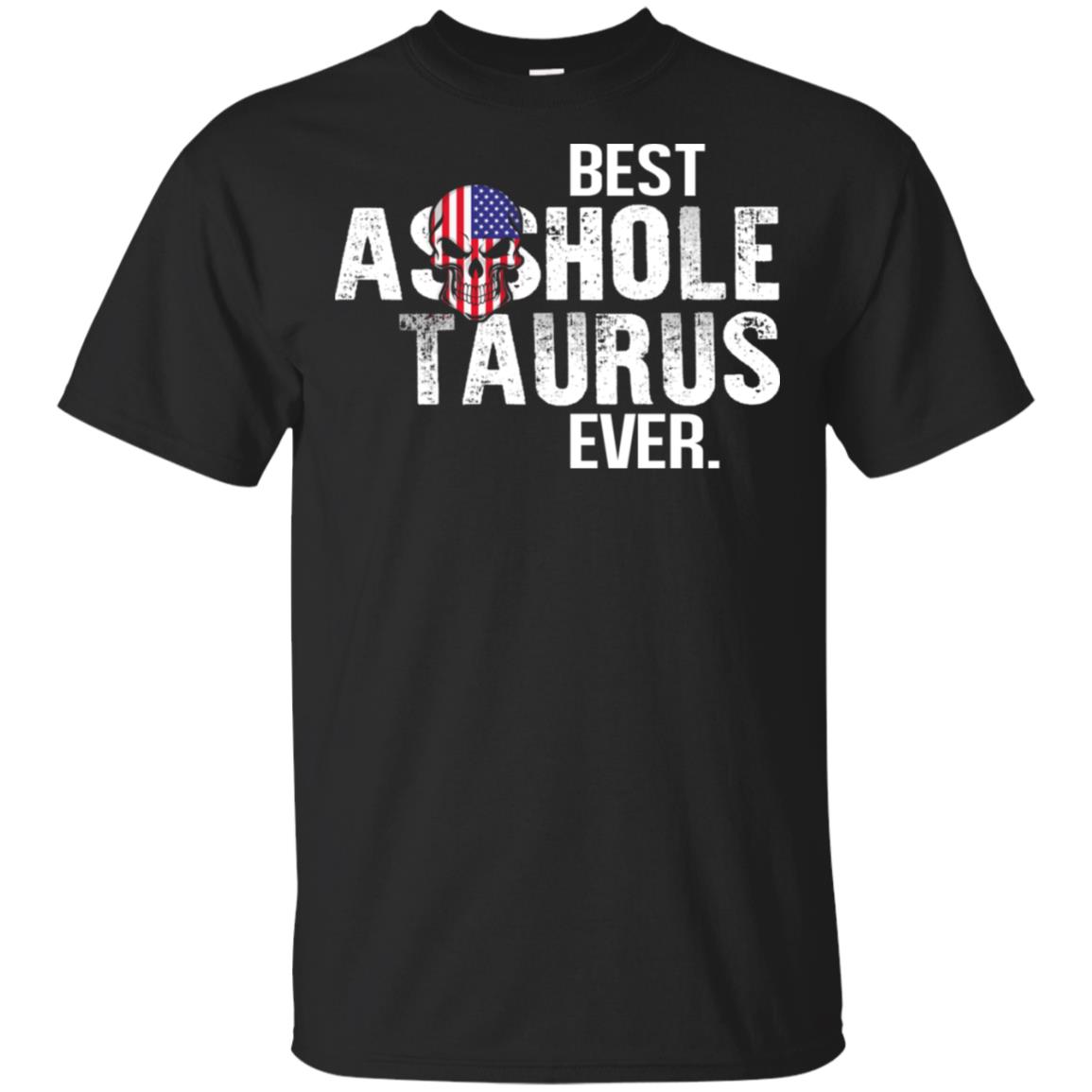 Best Asshole Taurus Ever T-Shirts, Hoodie, Tank