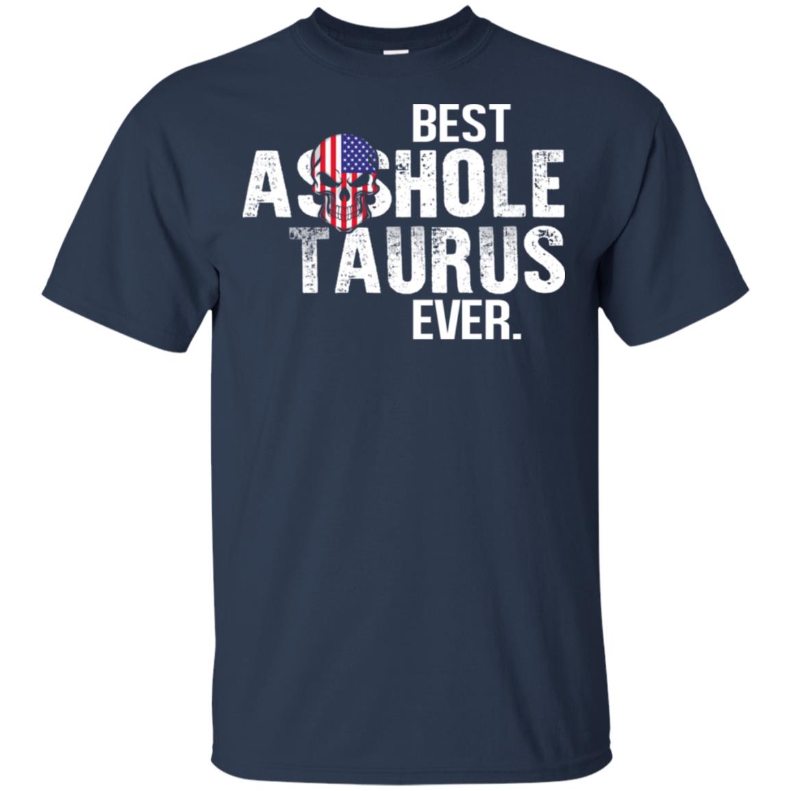 Best Asshole Taurus Ever T-Shirts, Hoodie, Tank