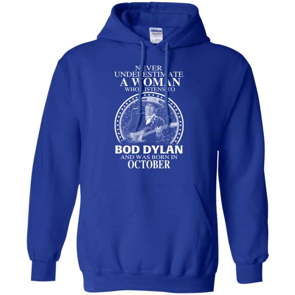 A Woman Who Listens To Bob Dylan And Was Born In October T-Shirts, Hoodie, Tank