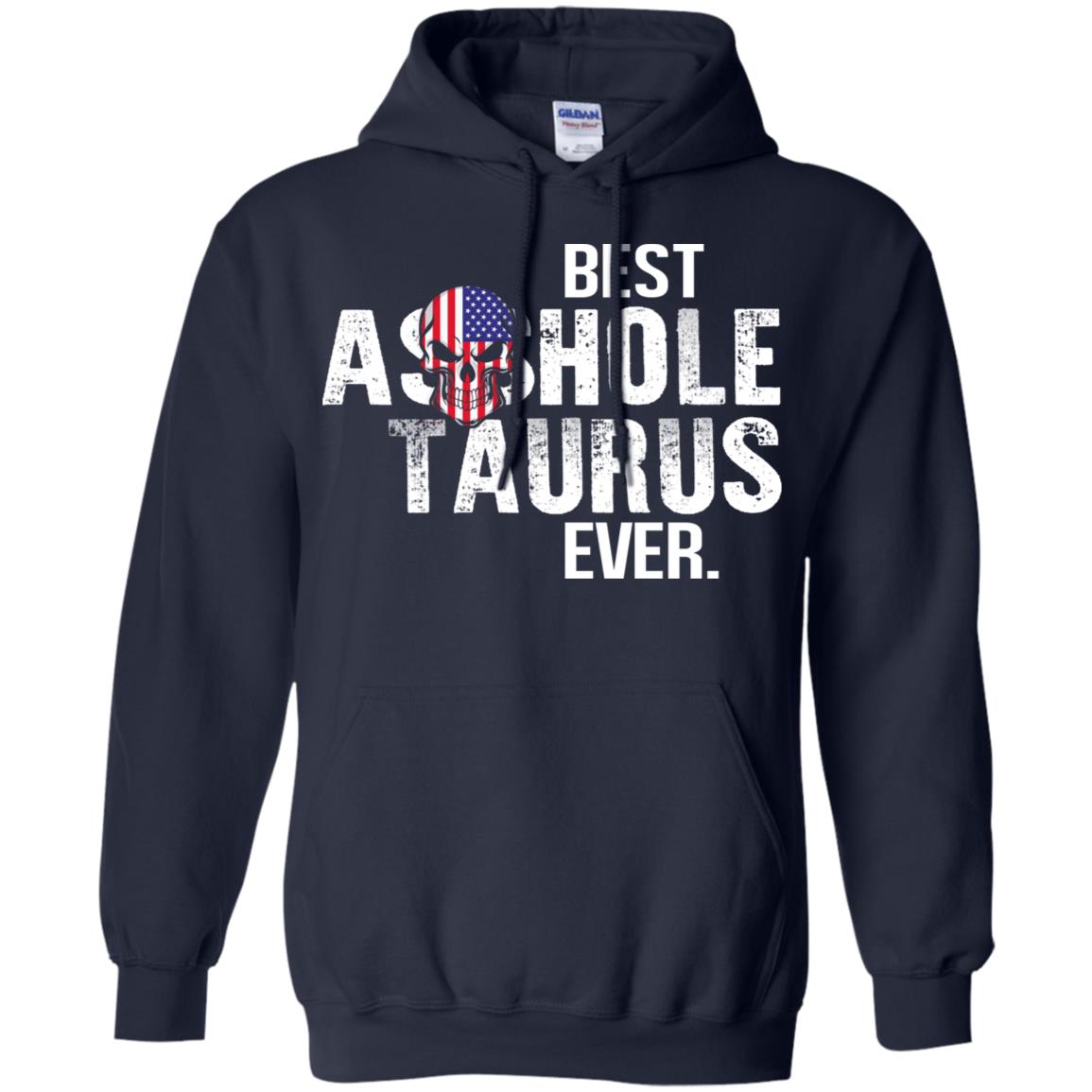 Best Asshole Taurus Ever T-Shirts, Hoodie, Tank