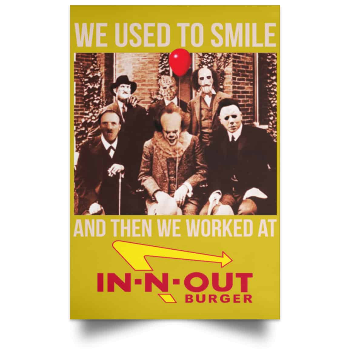 We Used To Smile And Then We Worked At In-N-Out Burger Posters