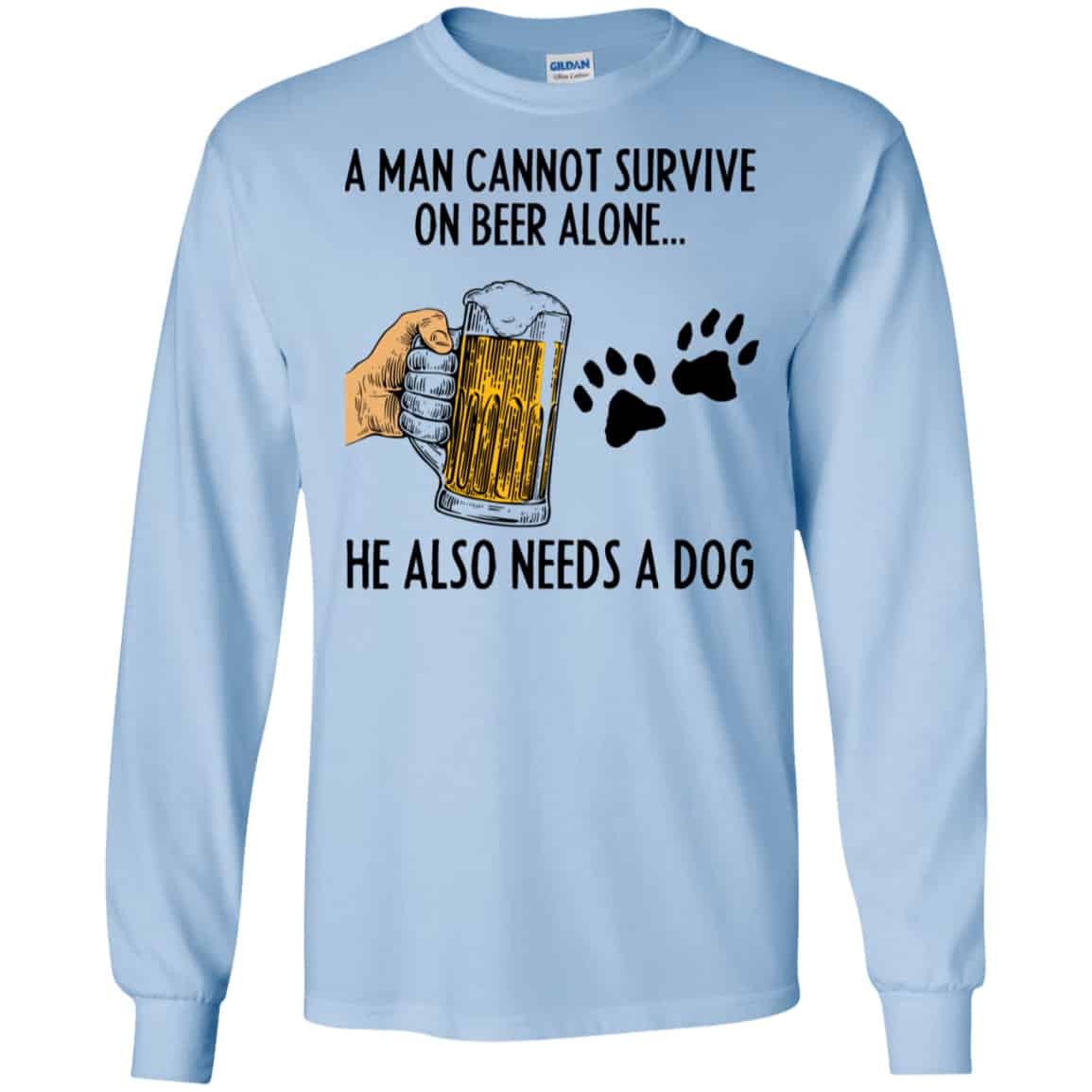 A Man Cannot Survive On Beer Alone He Also Needs A Dog Shirt, Hoodie, Tank