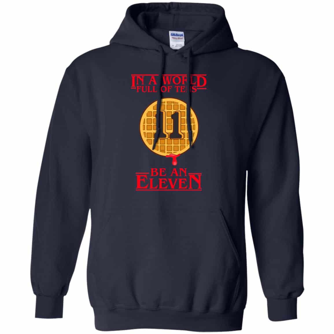 In A World Full Of Tens Be An Eleven Stranger Things T-Shirts, Hoodie, Tank