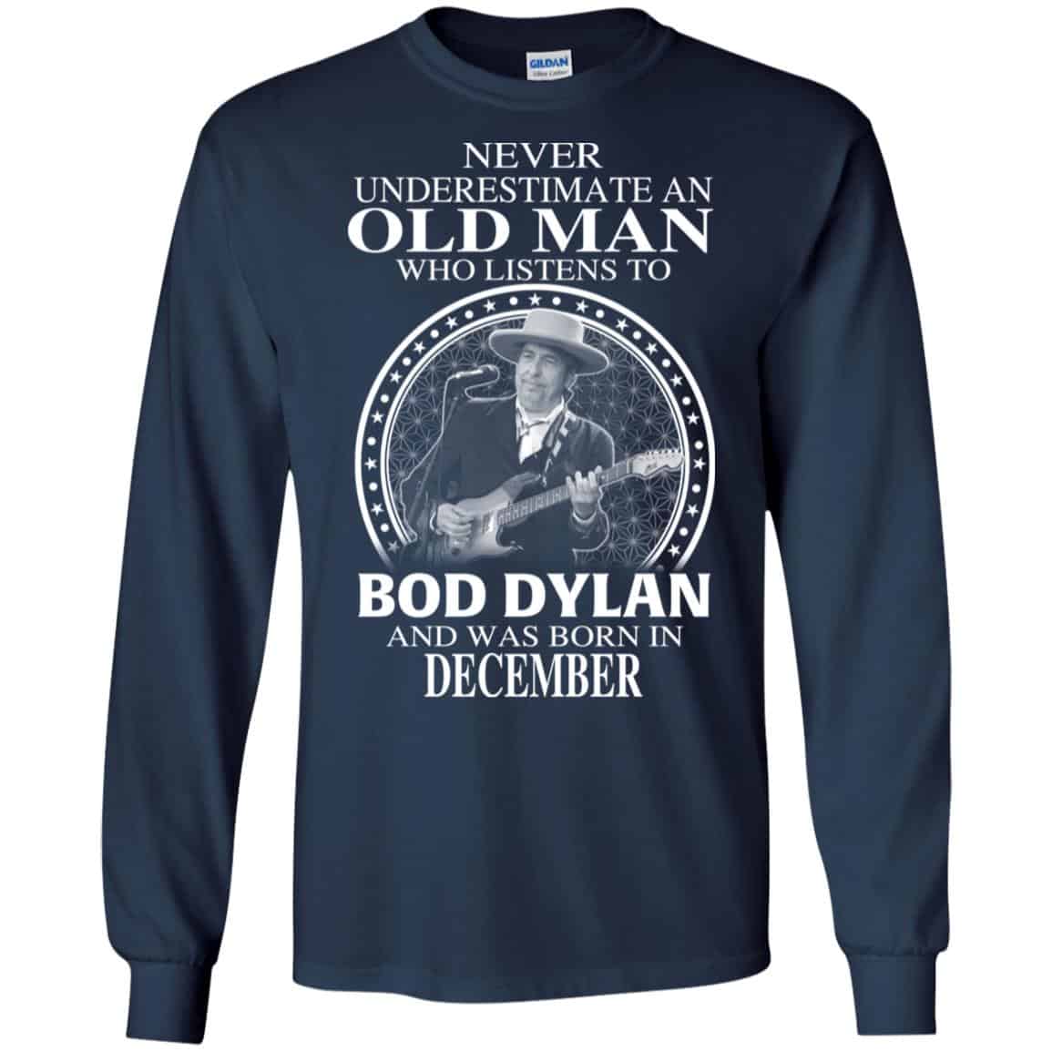 An Old Man Who Listens To Bob Dylan And Was Born In December T-Shirts, Hoodie, Tank