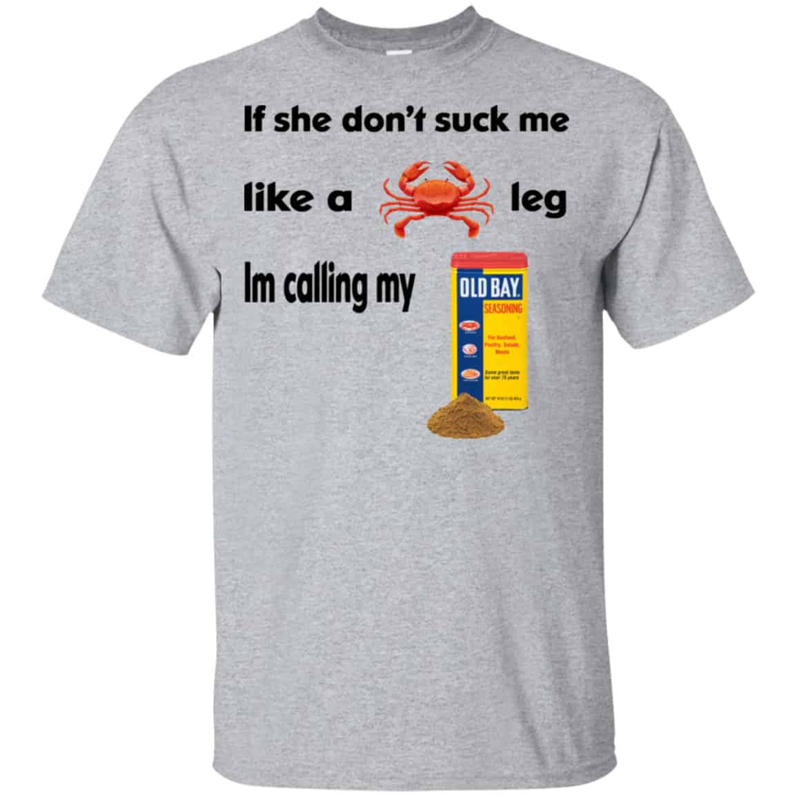 If She Don’t Suck Me Like A Leg I’m Calling My Shirt, Hoodie, Tank