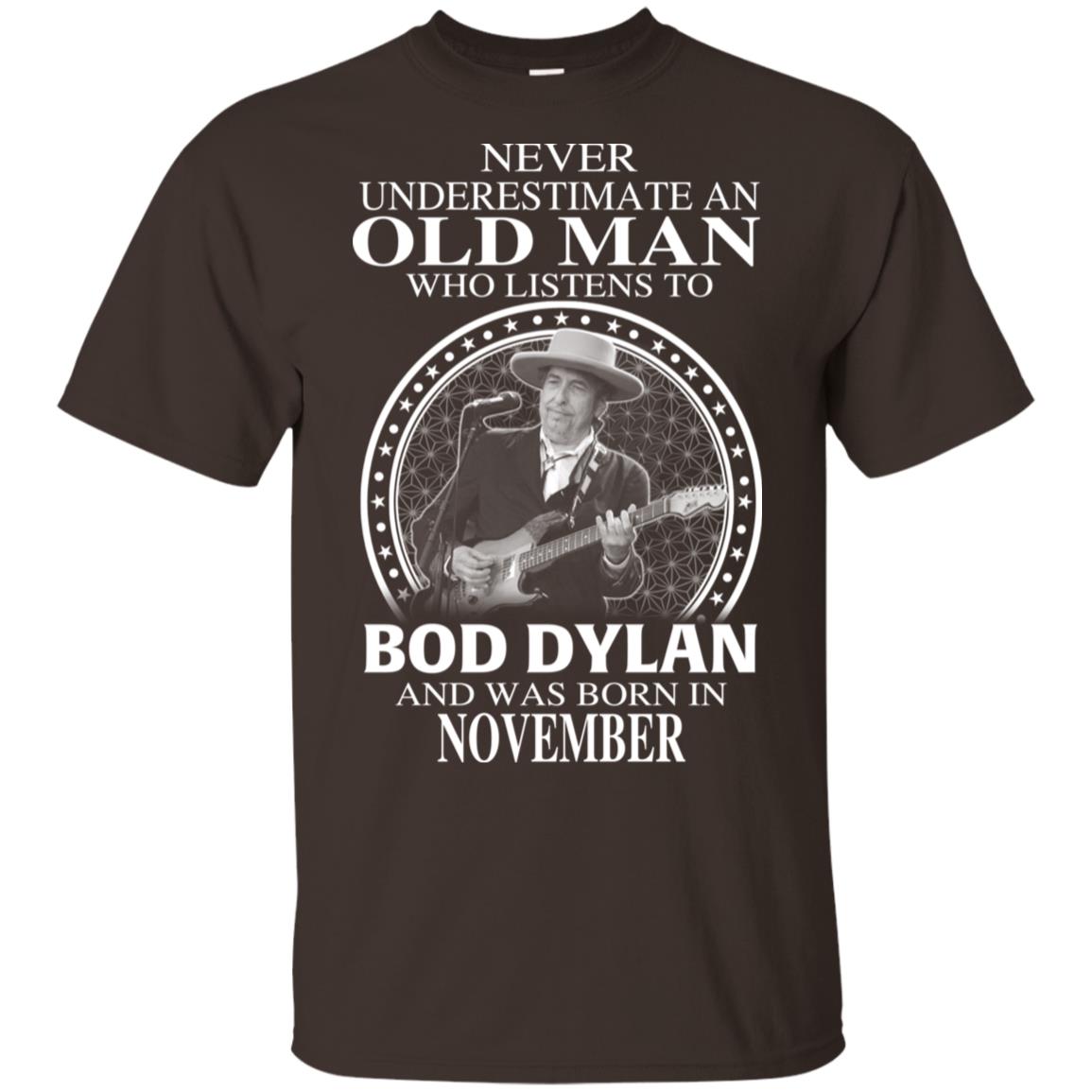 An Old Man Who Listens To Bob Dylan And Was Born In November T-Shirts, Hoodie, Tank