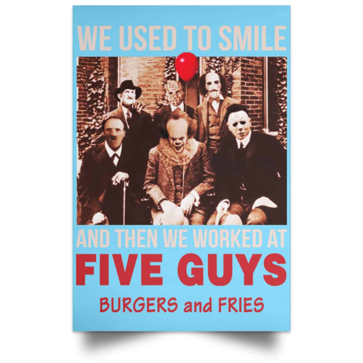 We Used To Smile And Then We Worked At Five Guys Posters
