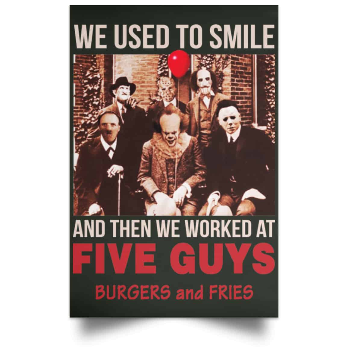 We Used To Smile And Then We Worked At Five Guys Posters