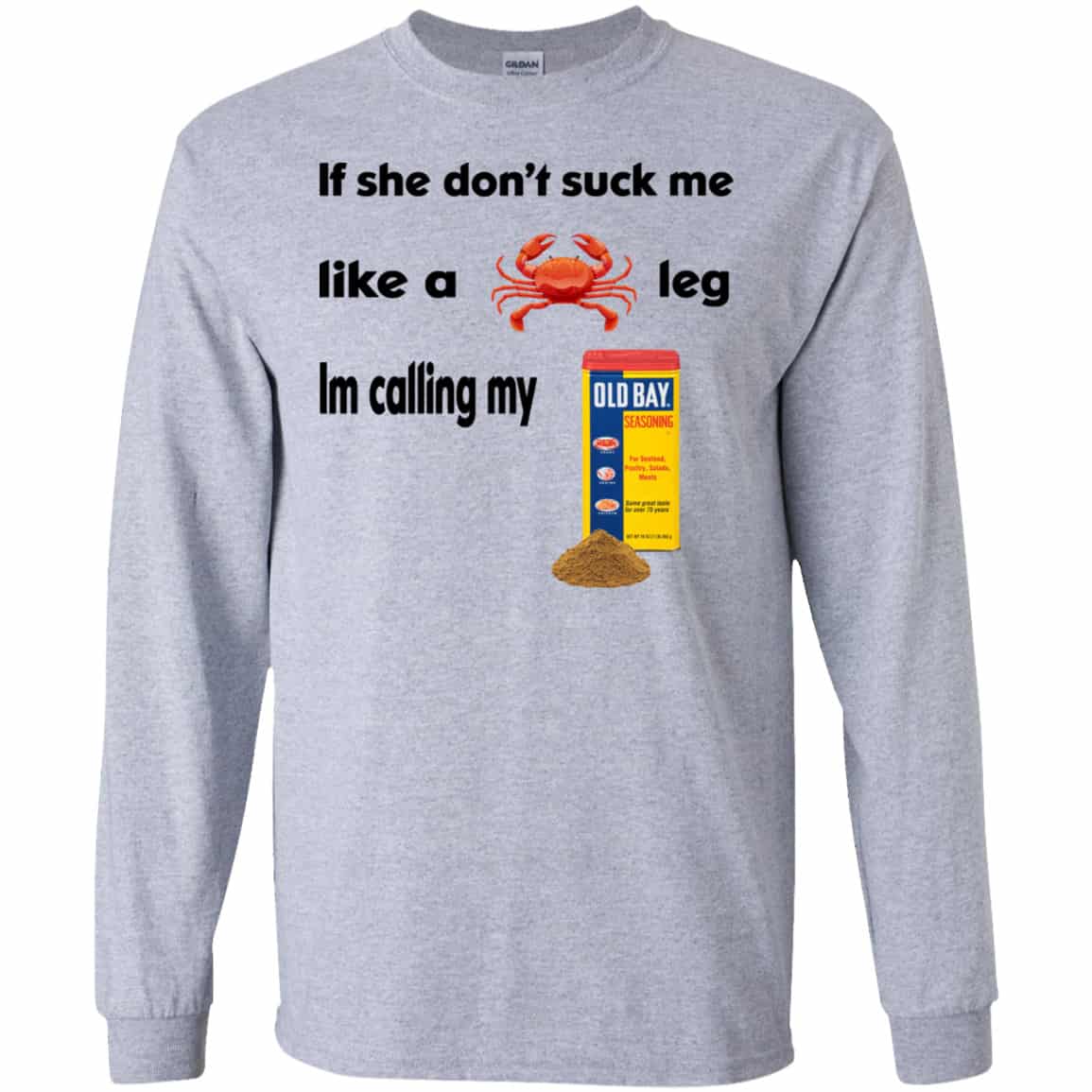 If She Don’t Suck Me Like A Leg I’m Calling My Shirt, Hoodie, Tank