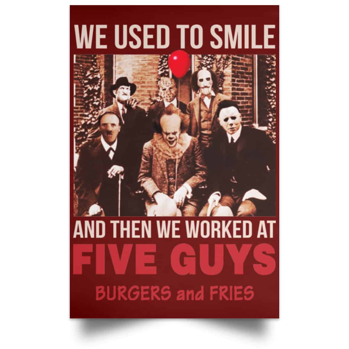 We Used To Smile And Then We Worked At Five Guys Posters