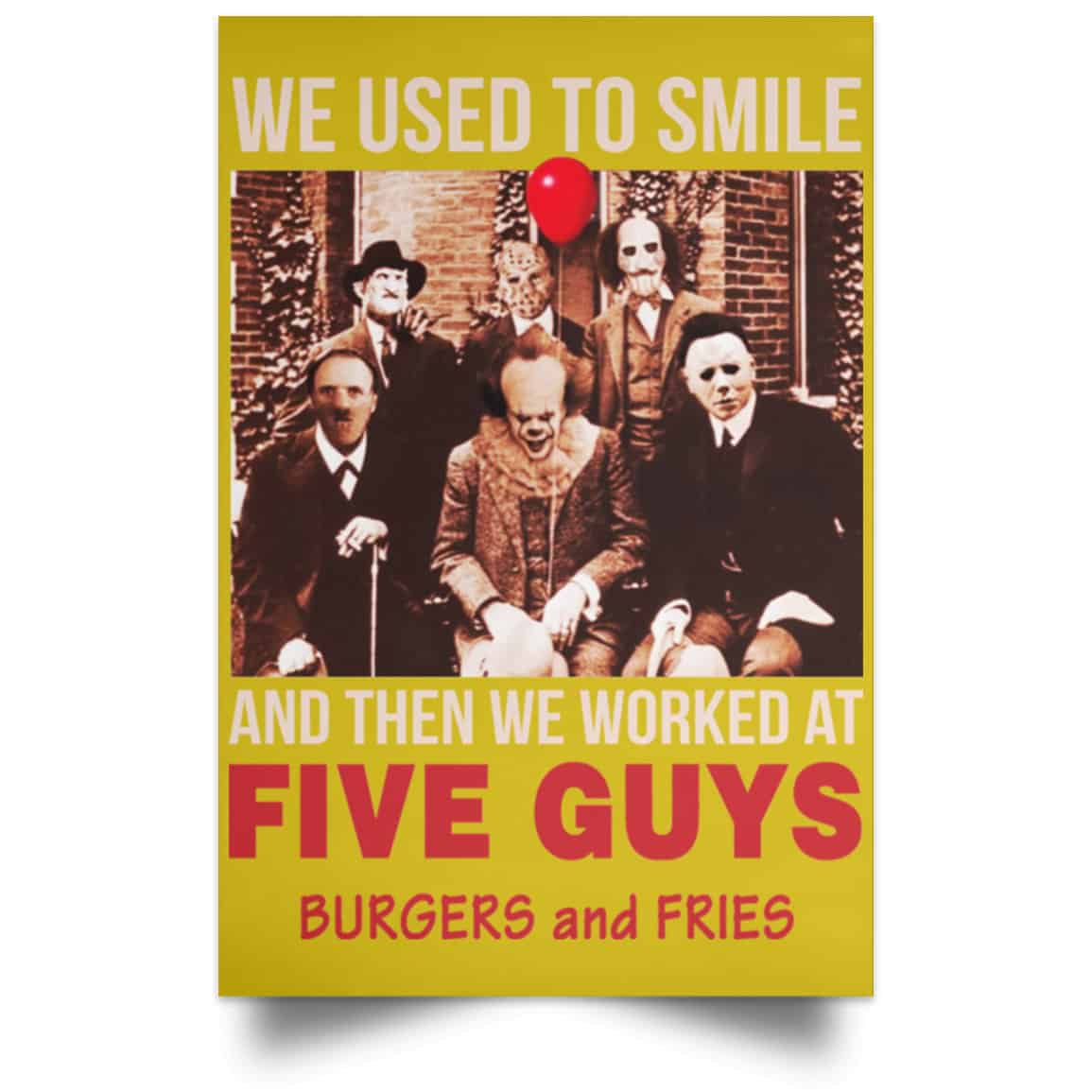 We Used To Smile And Then We Worked At Five Guys Posters